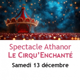 Le cirqu'enchanté - 13 décembre 2025