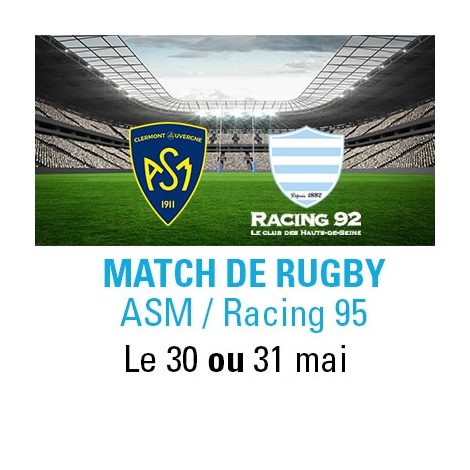 Sortie rugby : Match ASM/Racing 92 - 30 ou 31 mai 2026